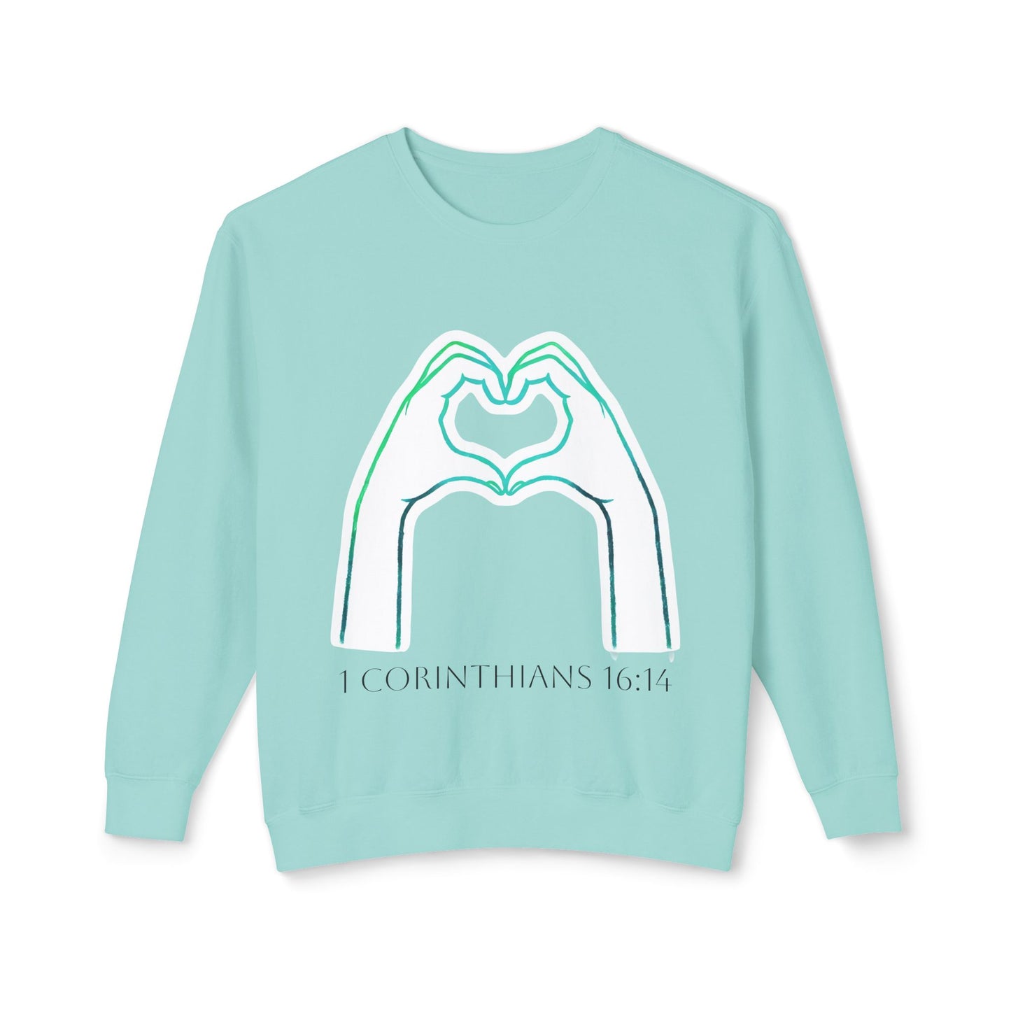 1 Corinthians 16:14 Unisex Lightweight Crewneck Sweatshirt