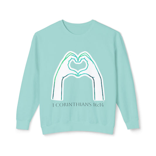 1 Corinthians 16:14 Unisex Lightweight Crewneck Sweatshirt