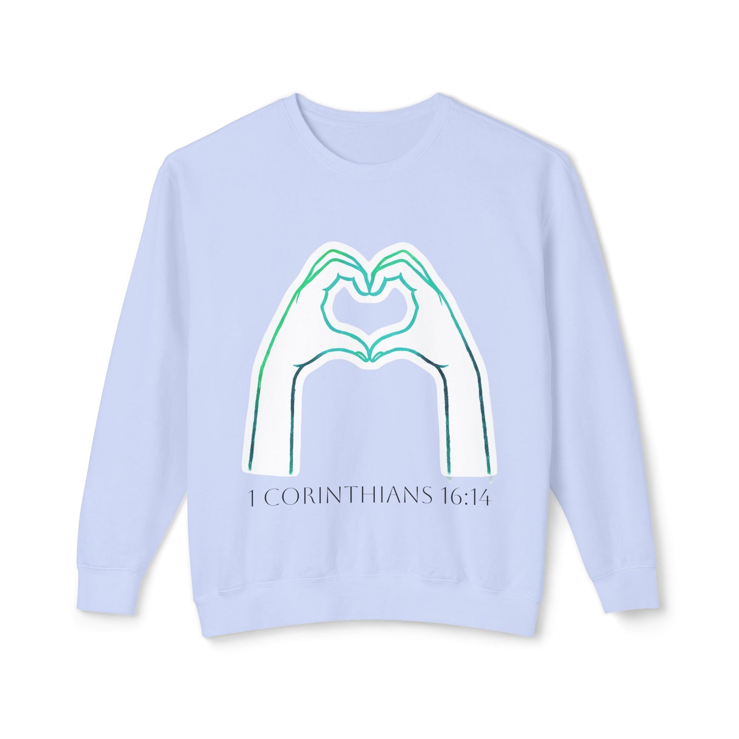 1 Corinthians 16:14 Unisex Lightweight Crewneck Sweatshirt